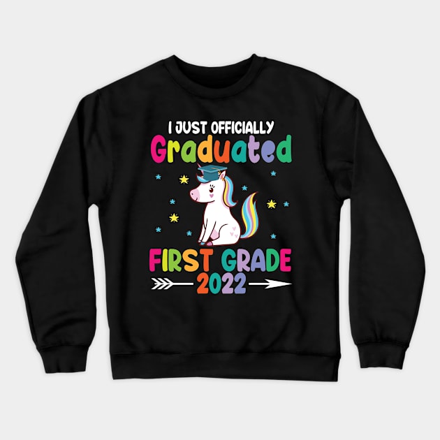 Unicorn Student I Just Officially Graduated First Grade 2022 Crewneck Sweatshirt by Cowan79